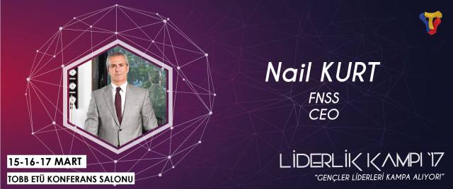 Liderlik Kampı'17 kapsamında FNSS CEO'su Nail Kurt'u ağırlıyoruz!