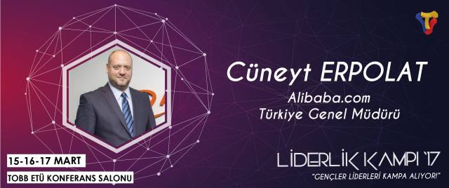 Alibaba.com Türkiye Genel Müdürü Cüneyt ERPOLAT Liderlik Kampı'17 de bizlerle!