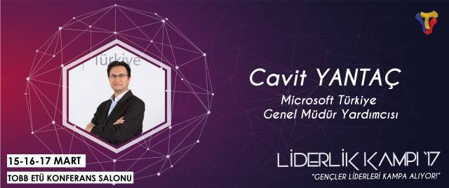 Liderlik Kampı'17 Microsoft Türkiye Genel Müdür Yardımcısı Cavit YANTAÇ'ı ağırlıyor!